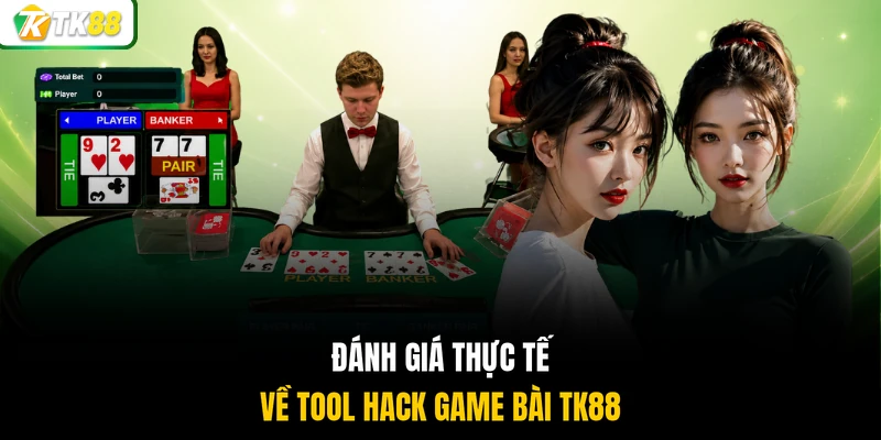 Đánh giá thực tế về tool hack game bài TK88