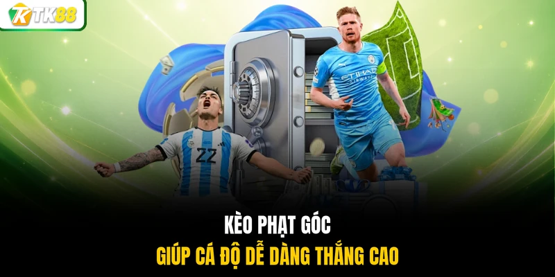 Kèo phạt góc giúp cá độ dễ dàng thắng cao