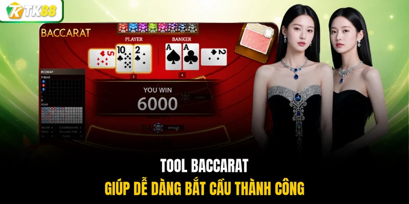 Tool Baccarat giúp dễ dàng bắt cầu thành công